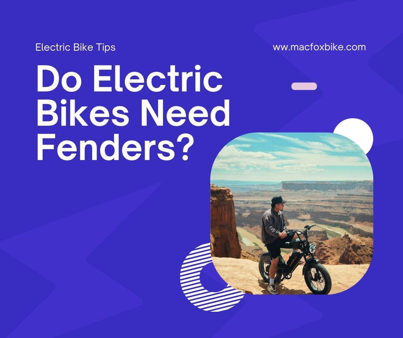 Do Electric Bikes Need Fenders | Macfox